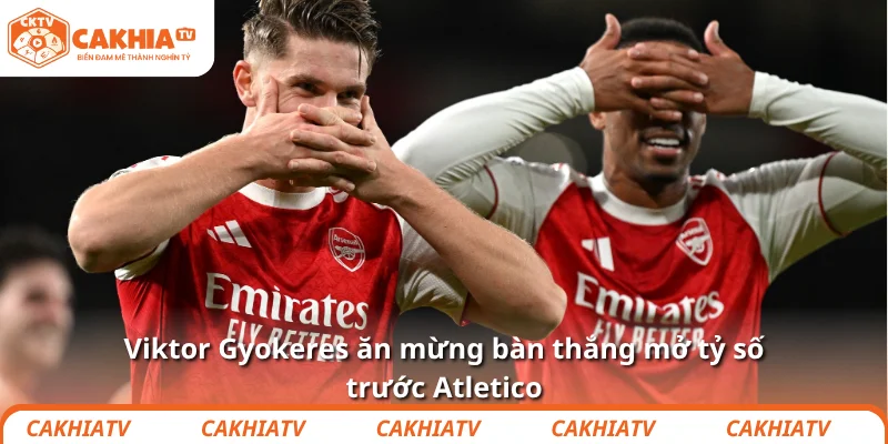 Viktor Gyokeres ăn mừng bàn thắng mở tỷ số trước Atletico